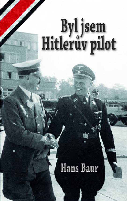 Titulní strana knihy Hans Baur - Byl jsem Hitlerův pilot